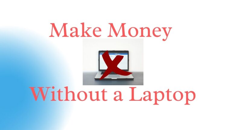 Ways to make money without a laptop