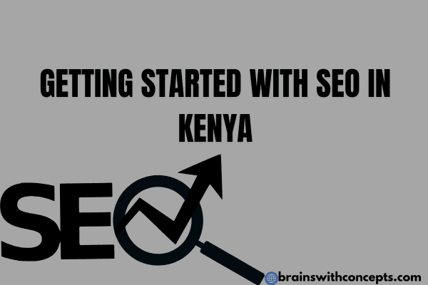getting started with SEO in Kenya