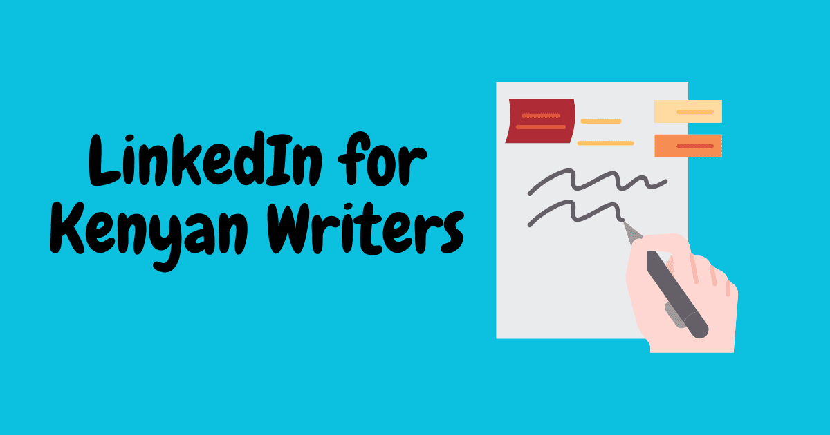 Linkedin For Kenyan writers