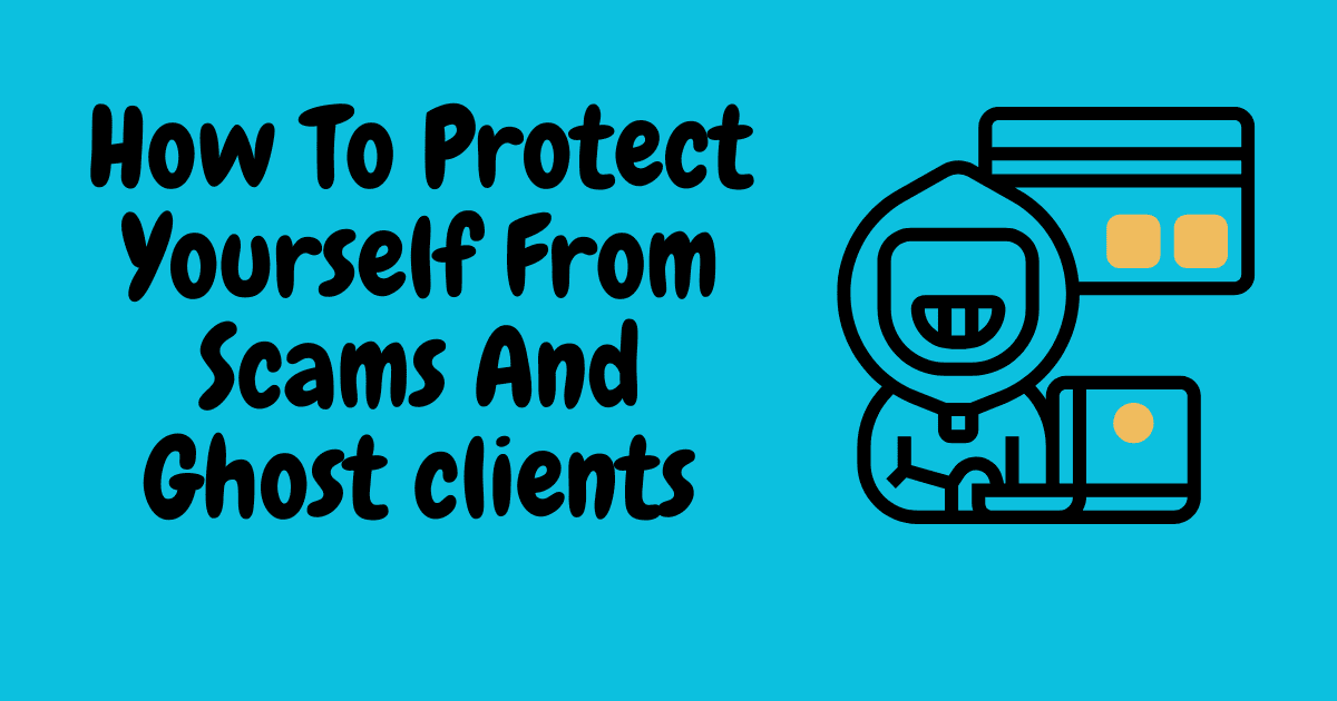 avoiding scams and ghost clients as a freelancer